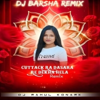 Cuttack Ra Dasara Re Dekha Hela (Trance Mix) Dj Barsha X Dj Rahul Konark.mp3