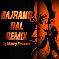 Bajarang Dal (Trance Mix) Dj Manoj Remixer.mp3
