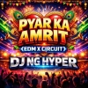 Pyar Ke Amrit Pike (Bhojpuri Edm Circuit Mix) Dj Ng Hyper