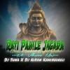 Rati Pahile Jagara Shiva Mandire Lagiba Bhida (Vibration Mix) Dj Tuna X Dj Kiran