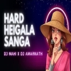 Hard Heigala Sanga (Tapori xTribal Bass) Dj Amarnath Nd Dj Mahi Pro