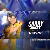 Sorry Sorry (Bhojpuri Tribal Bass) Dj Ananta Nd Dj Mahi Pro.mp3