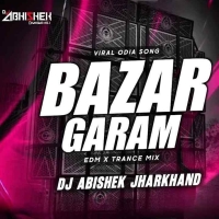 Bazar Garam (Edm Trance Mix) Dj Abishek Jharkhand.mp3