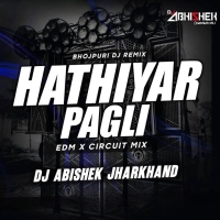 Hathiyar Pagli (Edm Circuit Mix) Dj Abishek Jharkhand.mp3