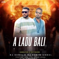 A Ladu Bali (Sambalpuri Ut Rhythm Mix) Dj Sunil Nd Dj Robin Angul.mp3