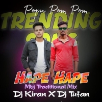 Hape Hape Ft Papu Pom Pom (Mbj Traditional Mix) Dj Tufan X Dj Kiran.mp3