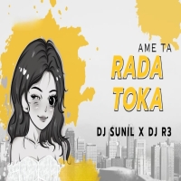 Ame Ta Rada Toka (Edm Trance Mix) Dj R3 x Dj Sunil.mp3