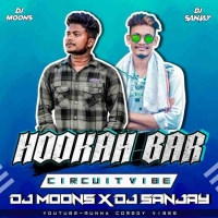 HOOKAH BAR (CIRCUIT VIBE) DJ MOONS X DJ SANJAY PURI.mp3