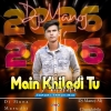Main Khiladi Tu Anari (Tapori Trrot Mix) Dj Muna Marudhi X Dj Manoj Mj