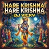 HARE KRISHNA HARE KRISHNA (KIRTAN MIX) DJ VICKY EXCLUSIVE
