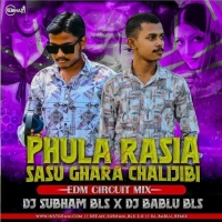 Phula Rasia Re X Sasu Ghara Chali Jibi (Edm Circuit Mix) Dj Subham X Dj Babul.mp3