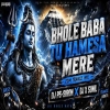 Bhole Baba Tu Hamesha (Edm Trance Mix) Dj Ps Siron X Dj X Sunil