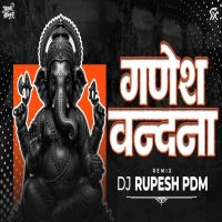 Shree Ganesh Vandna Dj Rupesh Pdm X Rx Visuals.mp3