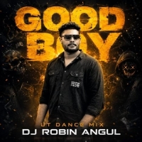 Good Boy (Odia Ut Dance Mix) Dj Robin Angul.mp3