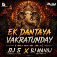 EK DANTAYA VAKRATUNDAY (TRAP SOUND CHECK) DJ S PROFESSIONAL X DJ MANOJ BENTAPUR.mp3