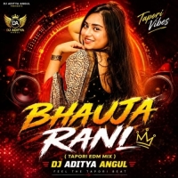 Bhauja Rani (Tapori Edm Mix) Dj Aditya Angul.mp3