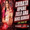 Chhata Upare Jielo Ama Dance Dekhuchi (Edm Desi Mix) Dj Jitu Machipada X Dj Ab Puri X Dj Milu