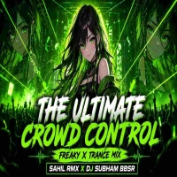 The Ultimate Crowd Control (Freaky X Trance) Dj Subham Bbsr X Dj Sahil.mp3