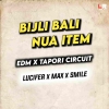 Bijli Bali Nua Item (Circuit Edm Tapori Mix) Dj Max Nd Dj Smile Nd Dj Lucifer