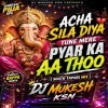Acha Sila Diya Tune Mere Pyar Ka Aa Thoo (South Tapori Mix) Dj Mukesh Ksn