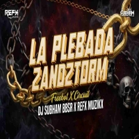 LA PLEBADA X ZANDZTORM (FREEBOT X CIRCUIT) DJ SUBHAM BBSR X REFX MUSIKX.mp3