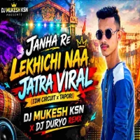 Janha Re Lekhichi Naan Jatra Viral (Edm Circuit x Tapori) Dj Mukesh Ksn x Dj Duryo.mp3