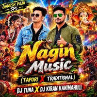 Nagin Been Music (Tapori X Traditional Vibe) Dj Tuna X Dj Kiran.mp3
