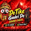 De Tike Gadei De (Sound Check) Dj Pepsi X Dj Ps Siron
