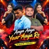 Aaya Aaya Yaar Aaya Re (Tarminal Dnc Mix) Dj Dipak Bk x Dj Sudam
