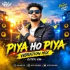 Piya Ho Piya (Vibration Mix) Dj Titu Gm