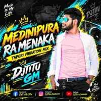 Medinipura Ra Menaka (Odia Tapori Vibration Mix) Dj Titu Gm.mp3