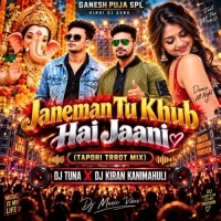 Janeman Tu Khub Hai Jaani (Tapori Trrot Mix) Dj Tuna X Dj Kiran Kanimahuli.mp3