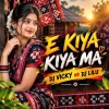 E Kiya Kiya Ma (Sambalpuri Mix) Dj Lilu Remix Nd Dj Vicky