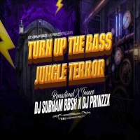 TURN UP THE BASS X JUNGLE TERROR (REMASTERED X TRANCE) DJ SUBHAM BBSR X PRINZZX.mp3
