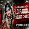 Emit Ghungura Kie Se Dela Lo Radha Lo Radha (Sound Check) Dj Pop Bbsr Nd Dj Aditya Dkl