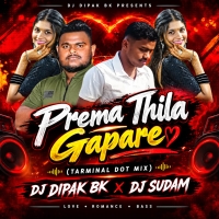 Prema Thila Gapare (Tarminal Dot Mix) DJ Dipak Bk x Dj Sudam.mp3
