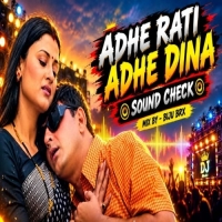 Adhe Raati Adhe Dina (Sound Check) Dj Biju Brx.mp3