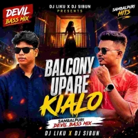 Balcony Upare Kialo (Sambalpuri Devil Bass Mix) Dj Liku X Dj Sibun.mp3