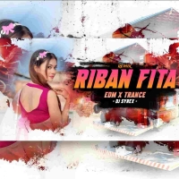 Riban Fita (Edm x Trance) Dj Syrex.mp3