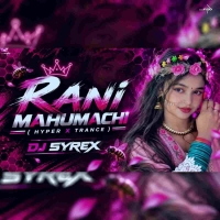 Rani Mahumachi (Hyper x Trance) Dj Syrex.mp3
