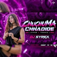 ChuChuma Chhadide (Hyper Trance Mix) Dj Syrex.mp3