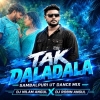 Tak Daladala (Sambalpuri Ut Dance Mix) Dj Nilam Angul X Dj Manoj Angul X Dj Robin Angul