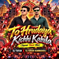 To Hrudaya Kichhi Kahila (Tapori Trrot Mix) Dj Tufan X Dj Kiran Kanimahuli.mp3