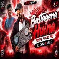 BASTAGENA HUINA (TRIBAL HOUSE MIX) DJ R3 x DJ SHIBA.mp3