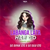 LABANGA LATA X HAE GO (CIRCUIT MIX) DJ SILU CTC ND DJ DIPAK CTC