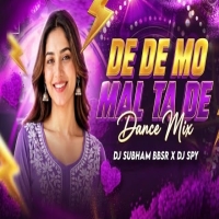 DE DE MO MAAL TA DE (DANCE PATTERN) DJ SPY BBSR X DJ SUBHAM BBSR X DJ BISWAJIT PNR.mp3
